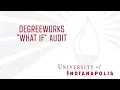 DegreeWorks What If Audit