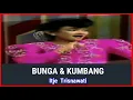 Download Lagu ITJE TRISNAWATI - BUNGA DAN KUMBANG || DANGDUT KENANGAN