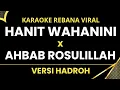 Download Lagu NEW HANIT WA HANINI X AHBAB ROSULILLAH - KARAOKE HADROH (VIRAL TIKTOK)