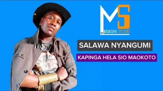 SALAWA NYANGUMI HELA SIO MAOKOTO NYIMBO MPYA 2024 