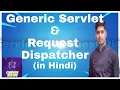 Generic Servlet and Request Dispatcher Interface