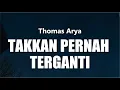 Download Lagu Takkan Pernah Terganti  - Thomas Arya Ft Yelse (lirik)