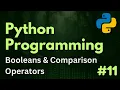Booleans Comparison Operators Python Programming Ep 11