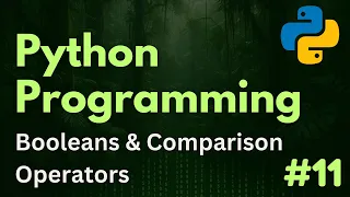 Booleans Comparison Operators Python Programming Ep 11