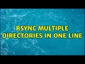Rsync multiple directories in one line