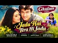 Jadu Hai Tera Hi Jadu ✨ | Ghulam (1998) | Aamir Khan & Rani Mukerji | Kumar Sanu, Alka Yagnik | ❤️