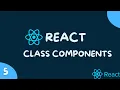 React Tutorial 5 Class Components