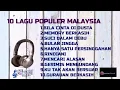 Lagu TERHITS 10 Top LAGU MALAYSIA