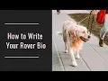 Rover Pet Sitting Tips How to Write Your Pet Sitting Bio