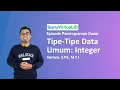 GuruVirtual Episode Pemrograman Dasar - Tipe Data Integer