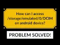 Download Lagu How can I access /storage/emulated/0/DCIM on android device?