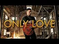 Lagu HANSON - Only Love | Official Music Video