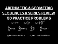 Arithmetic Geometric Sequences Series Review 50 Practice Questions