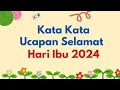 Download Lagu KATA KATA UCAPAN SELAMAT HARI IBU 2024 || VIDEO UCAPAN SELAMAT HARI IBU 2024
