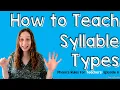 Teaching the 6 Syllable Types How to Teach Syllables Phonics Rules for Teachers Episode 6