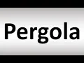 How to Pronounce Pergola