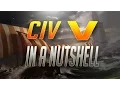 Civ V in a Nutshell