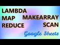 LEARNING NEW FUNCTIONS GOOGLE SHEETS LAMBDA MAP REDUCE MAKEARRAY SCAN