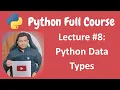 Python Data Types Python Full Course for Beginners - Lecture