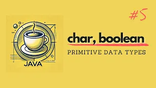 Java for Beginners - Char and Boolean Primitive Types Explained 2025