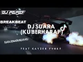 Lagu DJ SUARA DENGARKANLAH AKU || HIJAU DAUN SUARA (KU BERHARAP) BREAKBEAT🔥|| FT @KayzenFvnky 