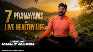 7 PRANAYAMS TO LIVE A HEALTHY LIFE | Powerful Breathing Exercises for Better Health | Manjit Guleria