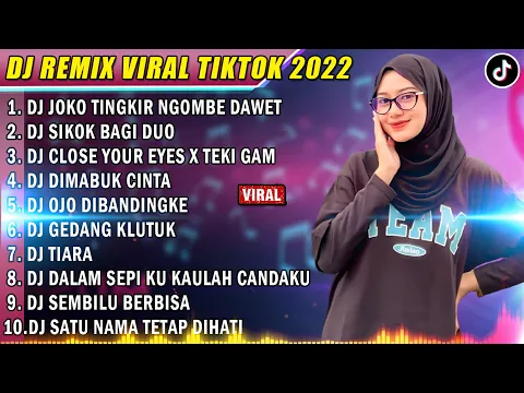 DJ TIKTOK TERBARU 2022 DJ JOKO TINGKIR NGOMBE DAWET X DJ SIKOK BAGI DUO REMIX