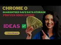 Chrome o - Guaranteed Safe Data Storage