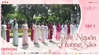 HOA HẬU VIỆT NAM 2026 | Tập 01 Full | KHỞI NGUỒN HƯƠNG SẮC | TOP 53 Chính Thức Vào Nhà Chung