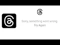 Threads app not working Sorry something went wrong try again threads app Threads app down