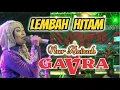 Download Lagu GAVRA - LEMBAH HITAM - NUR AZIZAH