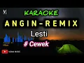 Download Lagu ANGIN - Karaoke Remix nada cewek ( LESTI )