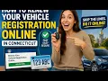 How to renew your vehicle registration online in Connecticut