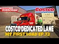It s my first day working as a dedicated driver with a Costco account Ep 73