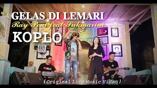 Download RAY PENI feat SUKMARINI - GELAS DILEMARI  KOPLO (Original Live Music Video) MP3