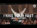 Lagu I Kiss Your Feet/Beso Tus Pies | Jesus Image | Marcos Brunet