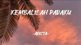 kembalilah padaku adista lirik lagu