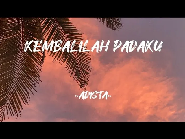 Download MP3 Kembalilah Padaku - Adista || Lirik Lagu
