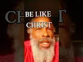 Lagu BE LIKE CHRIST