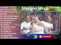 SHEPIN MISA FULL ALBUM SANES CERITA MUSTAHIL - KALIH WELASKU - EGO - IKAN DALAM KOLAM - TERBARU 2023