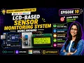 Arduino Projects with Tinkercad Episode 10 LCD-Based Sensor Monitoring System Embedded Systems