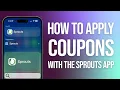 How To Apply Coupons with the Sprouts App Quick Easy Guide