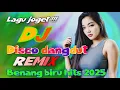 Download Lagu Lagu joget dj disco dangdut remik terbaru _ Benang biru hits 2025