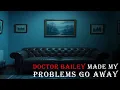 Download Lagu Creepypasta Doctor Bailey Made my Problems Go Away Read by Doctor Plague Storytime Lets Read