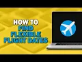 How to Find Flexible Flight Dates with Google Flights Quick Tutorial