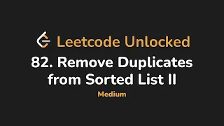 82 Remove Duplicates from Sorted List II Leetcode Unlocked - Python