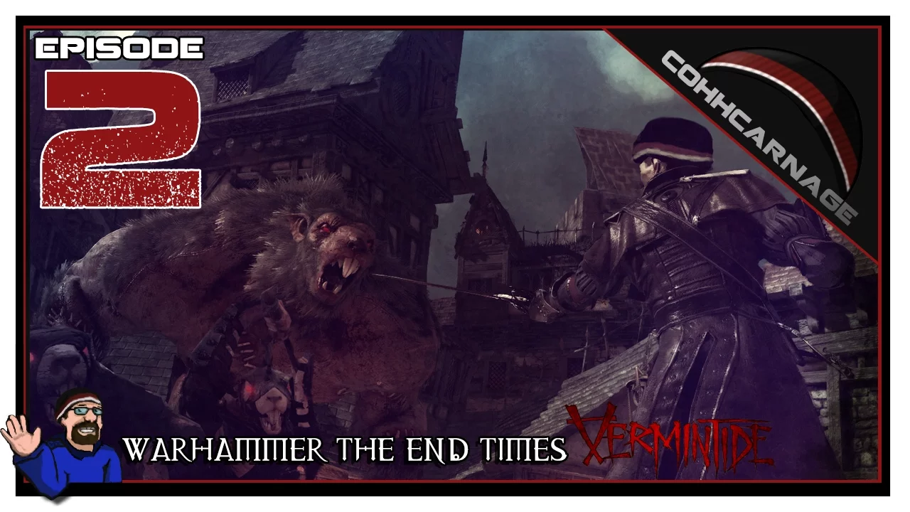 CohhCarnage Plays Warhammer - End Times: Vermintide - Episode 2