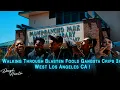 Walking Through Blasten Fools Gangsta Crips Dangerous Crips On West Los Angeles CA