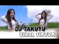 Download Lagu DJ TAKUTU X MELODY MASHUP VIRAL TIKTOK