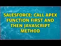 Salesforce Call Apex function first and then javascript method